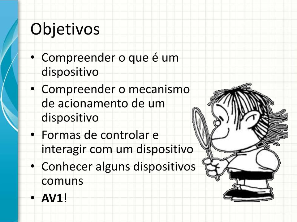 dispositivo Formas de controlar e interagir com