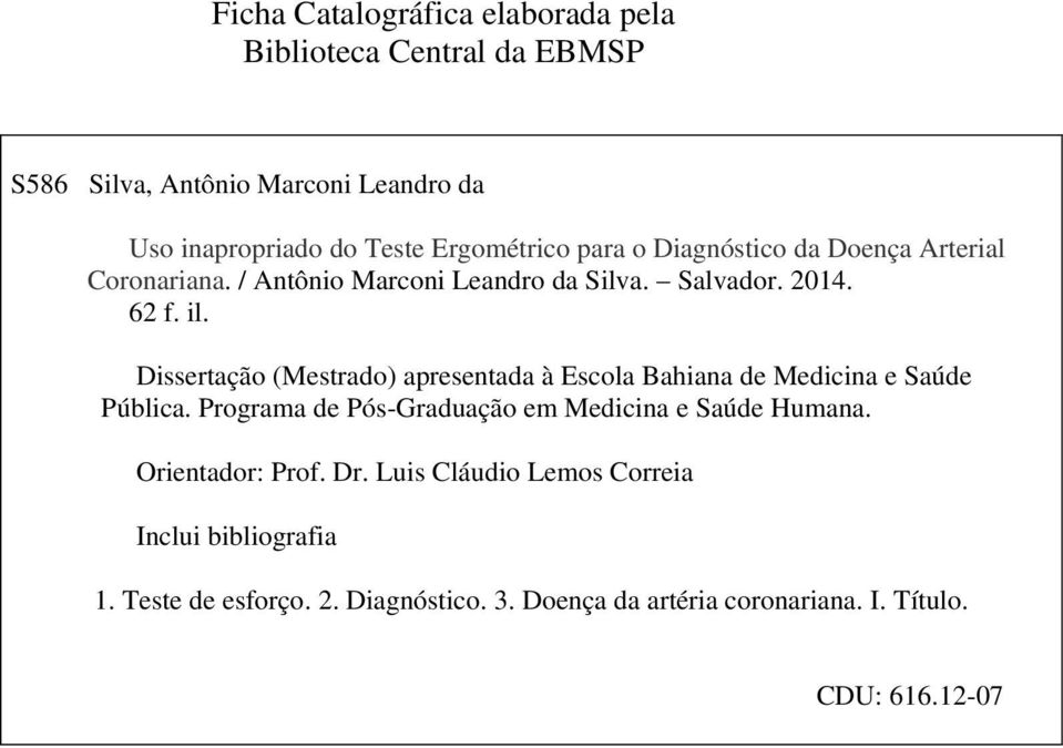 Dissertação (Mestrado) apresentada à Escola Bahiana de Medicina e Saúde Pública. Programa de Pós-Graduação em Medicina e Saúde Humana.