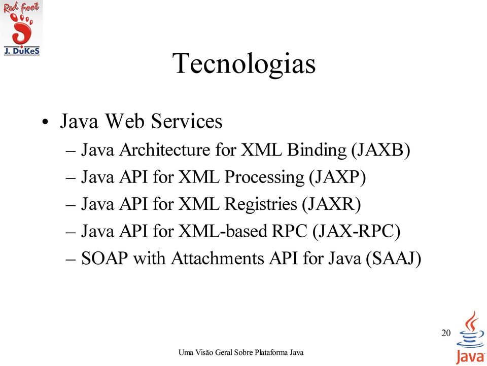API for XML Registries (JAXR) Java API for XML-based