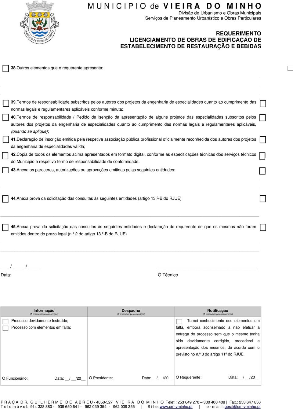 Termos de responsabilidade / Pedido de isenção da apresentação de alguns projetos das especialidades subscritos pelos autores dos projetos da engenharia de especialidades quanto ao cumprimento das