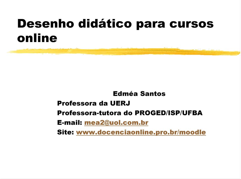 Professora-tutora do PROGED/ISP/UFBA