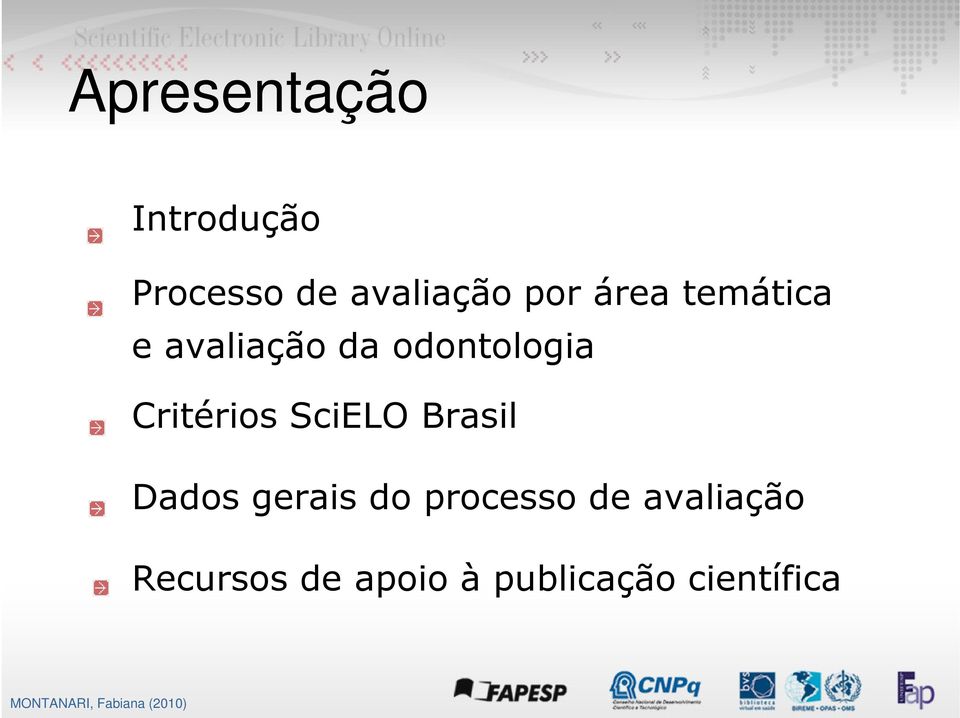 Critérios SciELO Brasil Dados gerais do processo