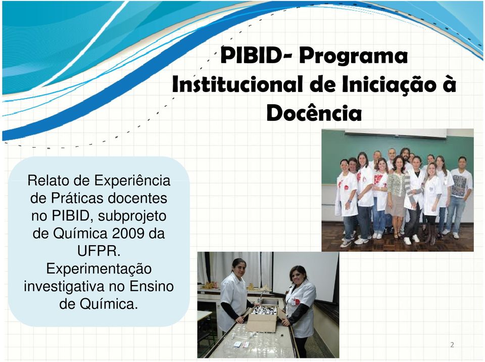 docentes no PIBID, subprojeto de Química 2009 da