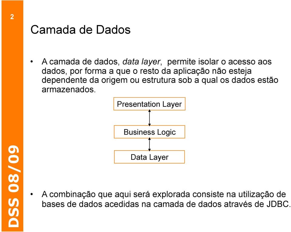 dados estão armazenados.