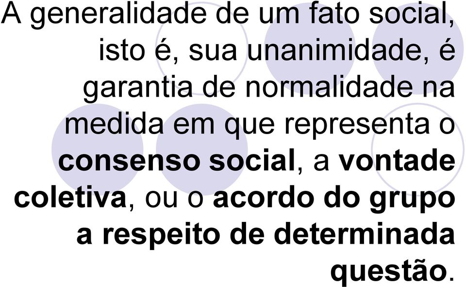 que representa o consenso social, a vontade