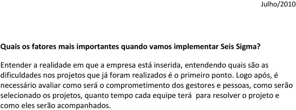 que já foram realizados é o primeiro ponto.