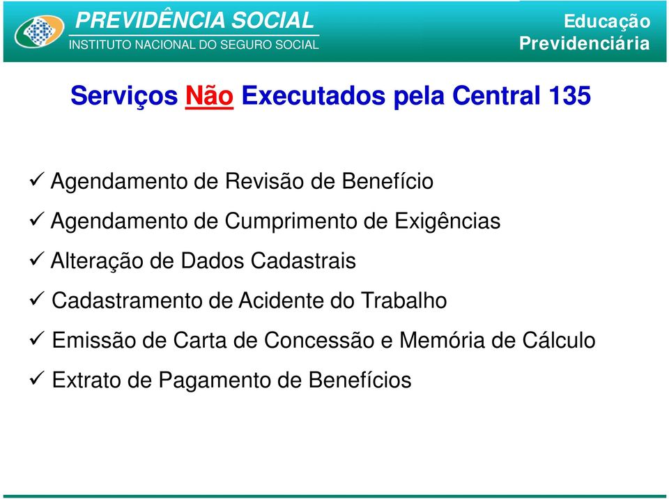 Dados Cadastrais Cadastramento de Acidente do Trabalho Emissão de