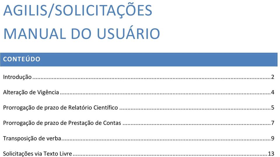 .. 4 Prorrogação de prazo de Relatório Científico.