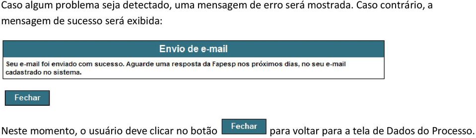 Caso contrário, a mensagem de sucesso será exibida: