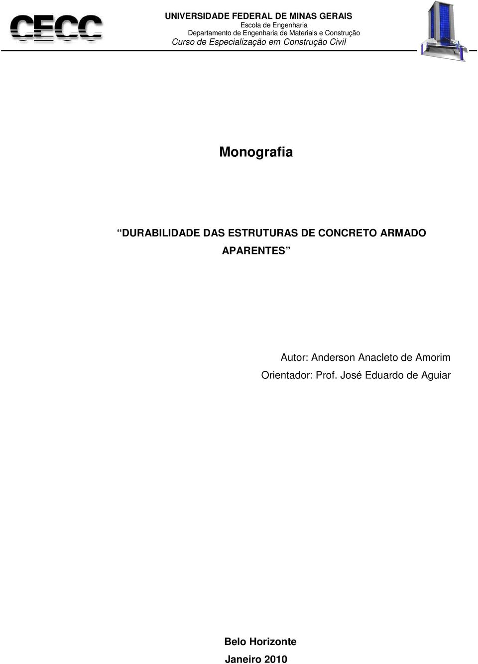 Monografia DURABILIDADE DAS ESTRUTURAS DE CONCRETO ARMADO APARENTES Autor: