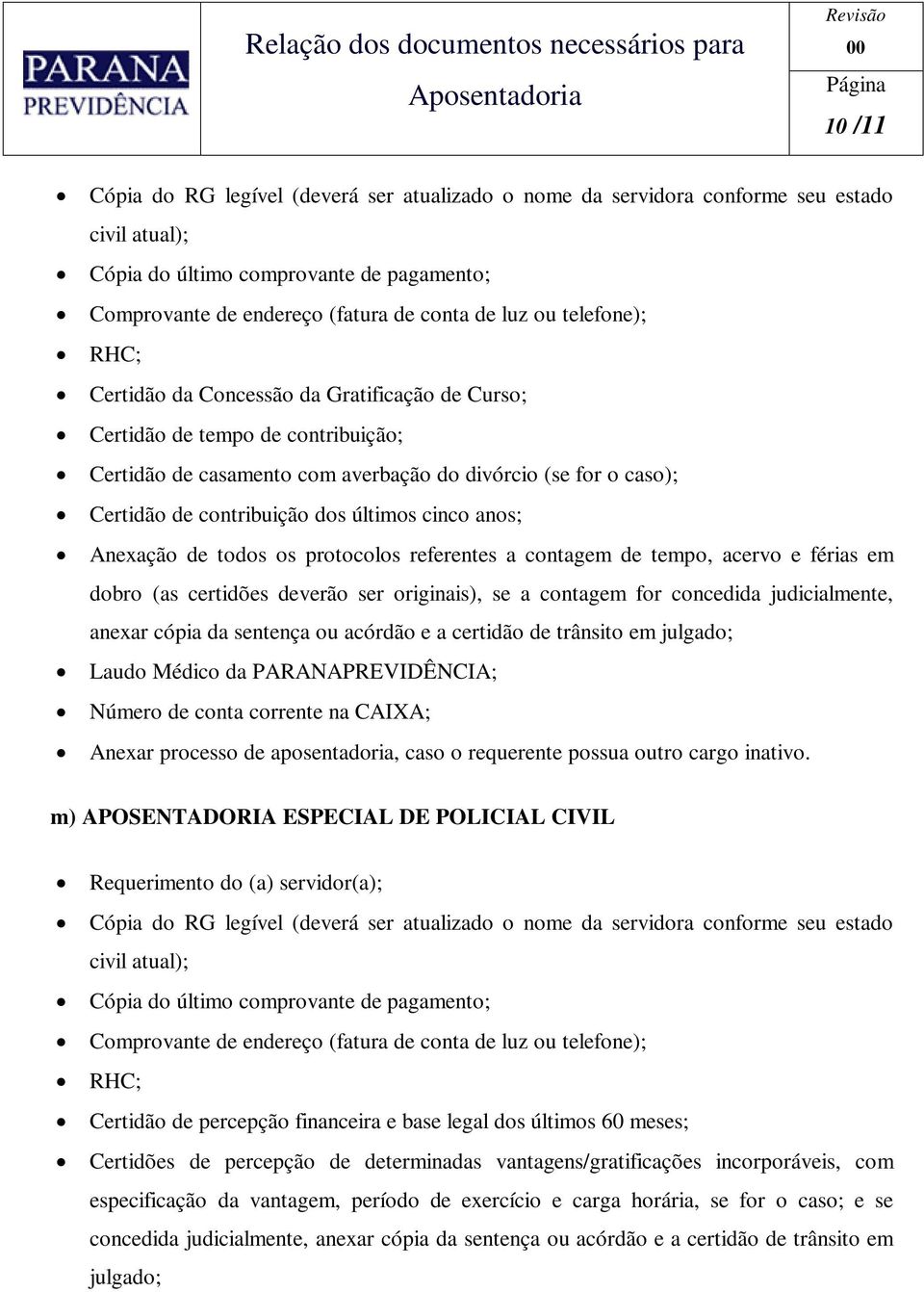 percepção de determinadas vantagens/gratificações incorporáveis, com especificação da vantagem, período de exercício e