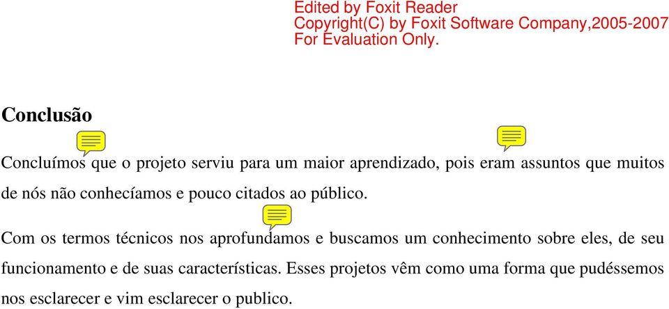 Com os termos técnicos nos aprofundamos e buscamos um conhecimento sobre eles, de seu