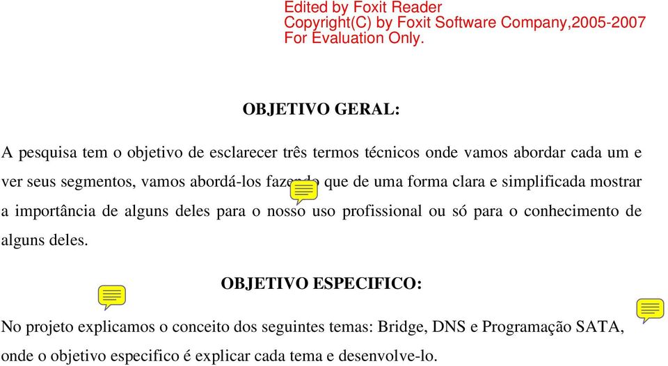 o nosso uso profissional ou só para o conhecimento de alguns deles.