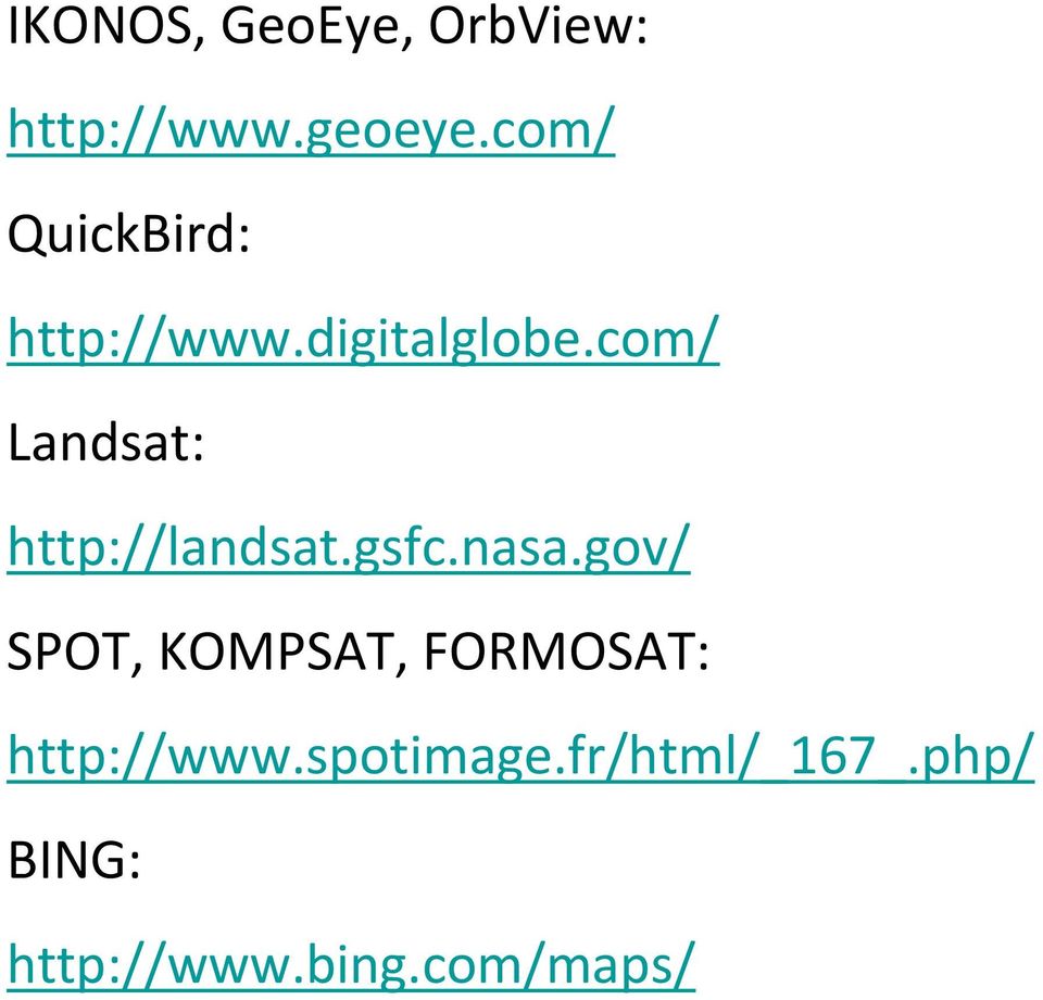 com/ Landsat: http://landsat.gsfc.nasa.