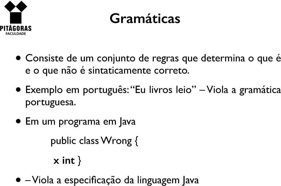 Exemplo em português: Eu livros leio Viola a gramática portuguesa.