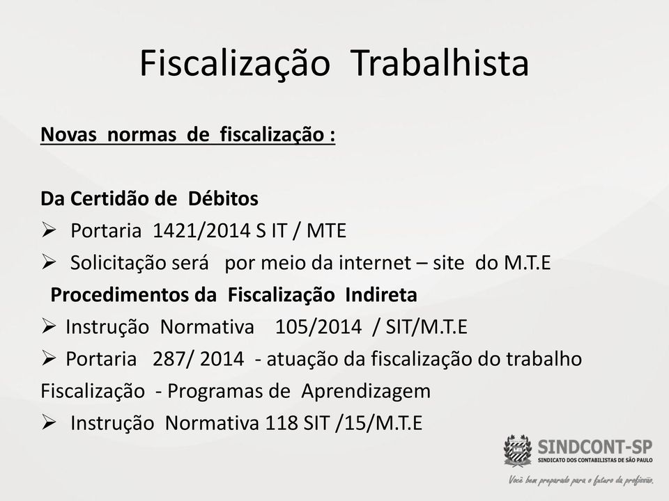 E Procedimentos da Fiscalização Indireta Instrução Normativa 105/2014 / SIT/