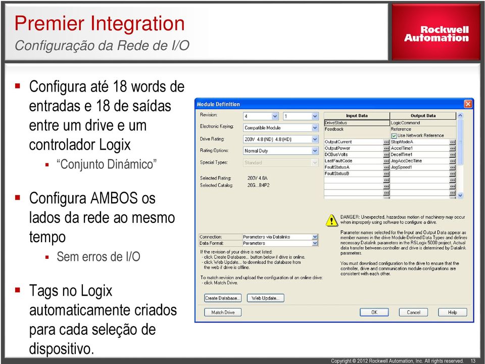 Dinámico Configura AMBOS os lados da rede ao mesmo tempo Sem erros de I/O