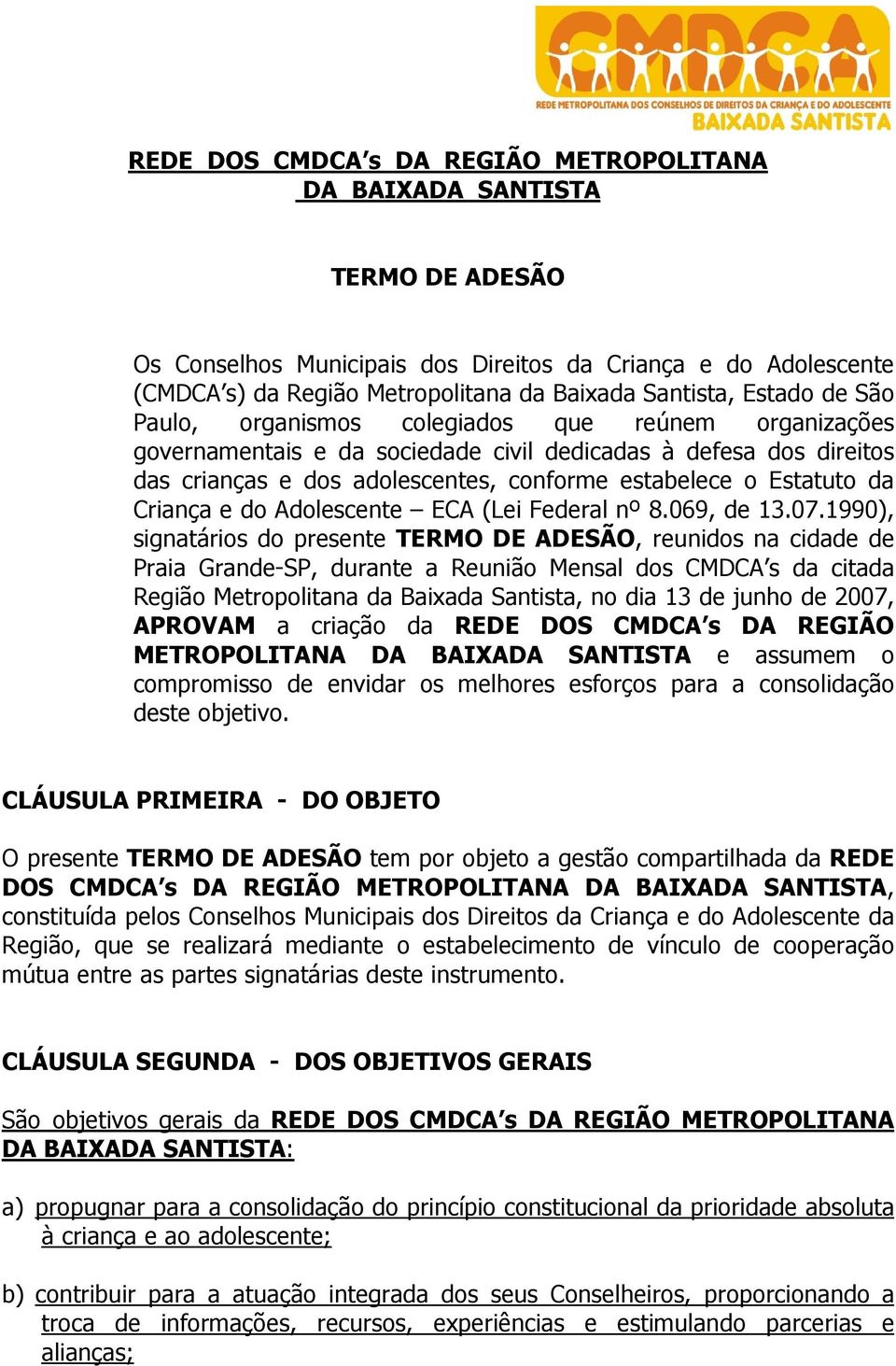 da Criança e do Adolescente ECA (Lei Federal nº 8.069, de 13.07.