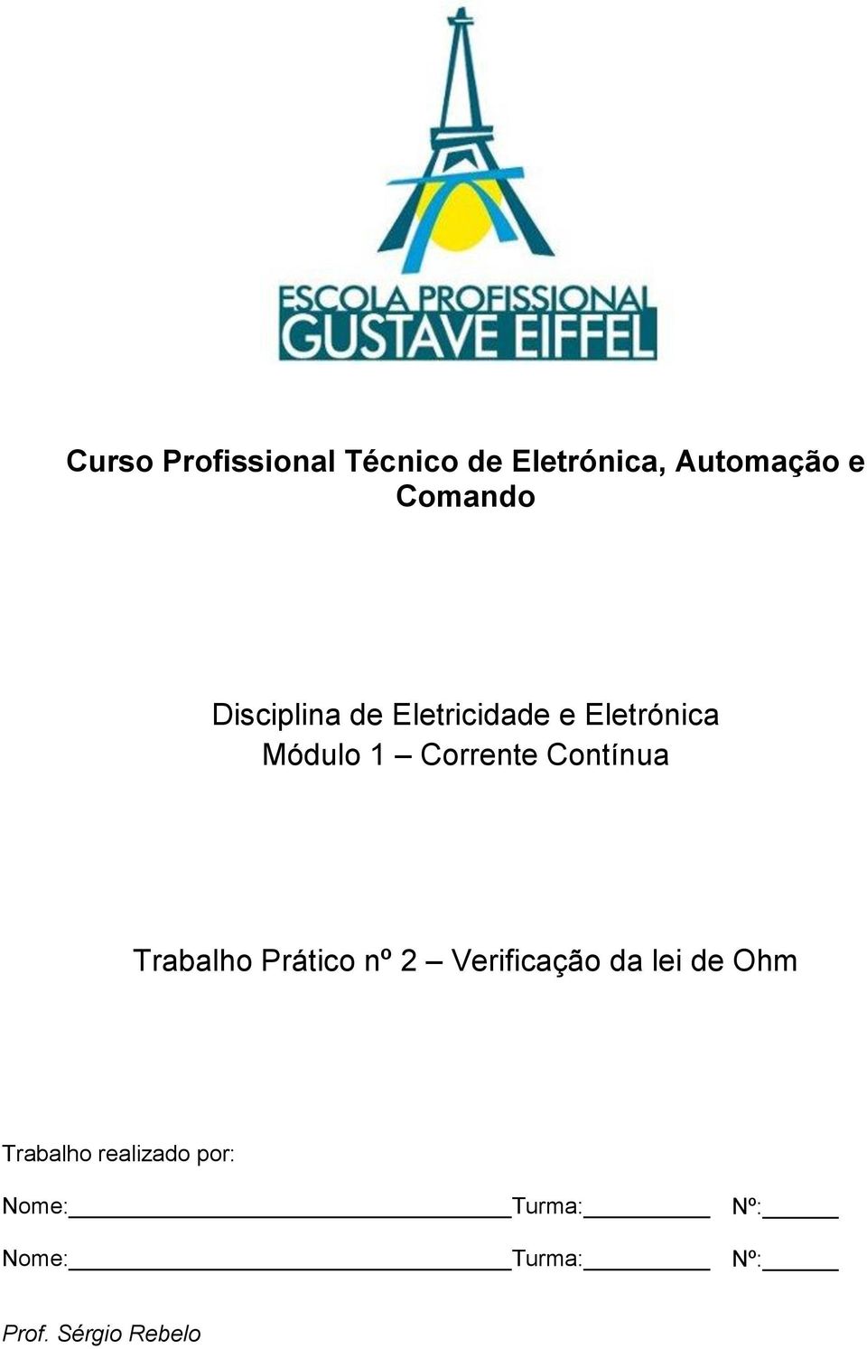 Contínua Trabalho Prático nº 2 Verificação da lei de Ohm