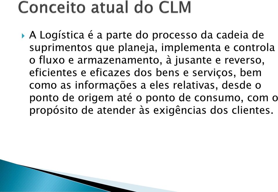 eficazes dos bens e serviços, bem como as informações a eles relativas, desde o