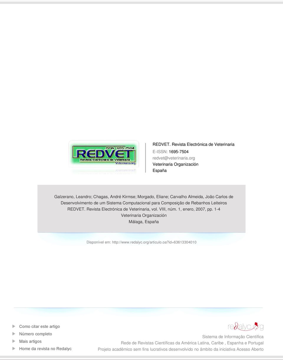 de Rebanhos Leiteiros REDVET. Revista Electrónica de Veterinaria, vol. VIII, núm. 1, enero, 2007, pp. 1-4 Veterinaria Organización Málaga, España Disponível em: http://www.redalyc.