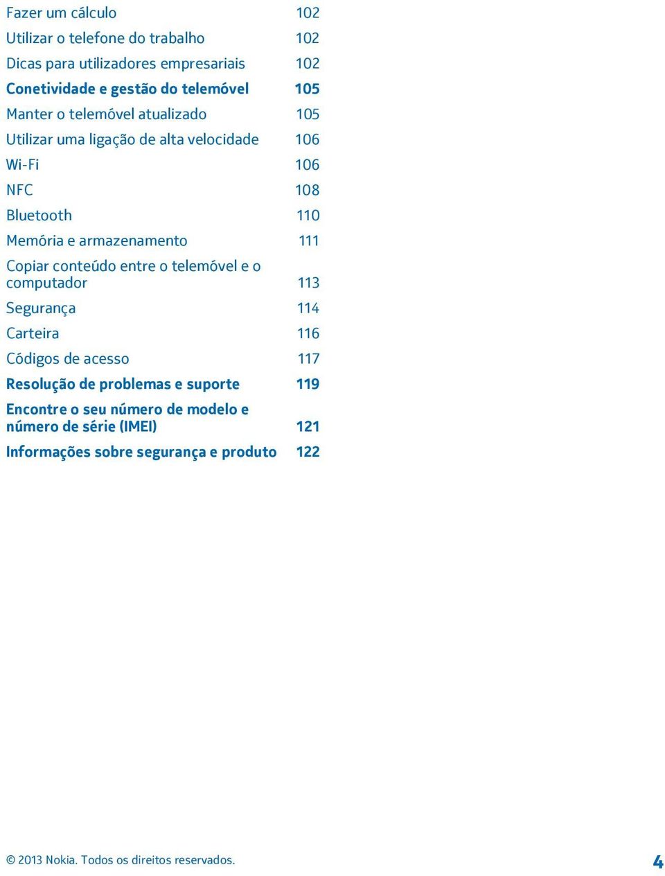 Memória e armazenamento 111 Copiar conteúdo entre o telemóvel e o computador 113 Segurança 114 Carteira 116 Códigos de acesso 117