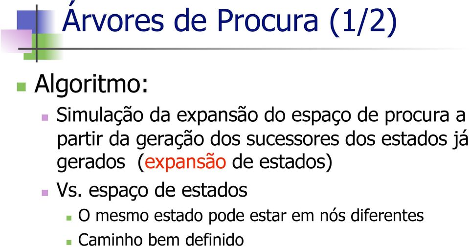 estados já gerados (expansão de estados) Vs.