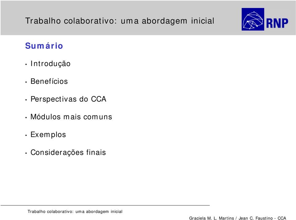 do CCA Módulos mais