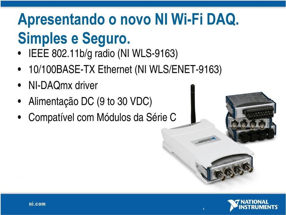 11b/g radio (NI WLS-9163) 10/100BASE-TX Ethernet (NI