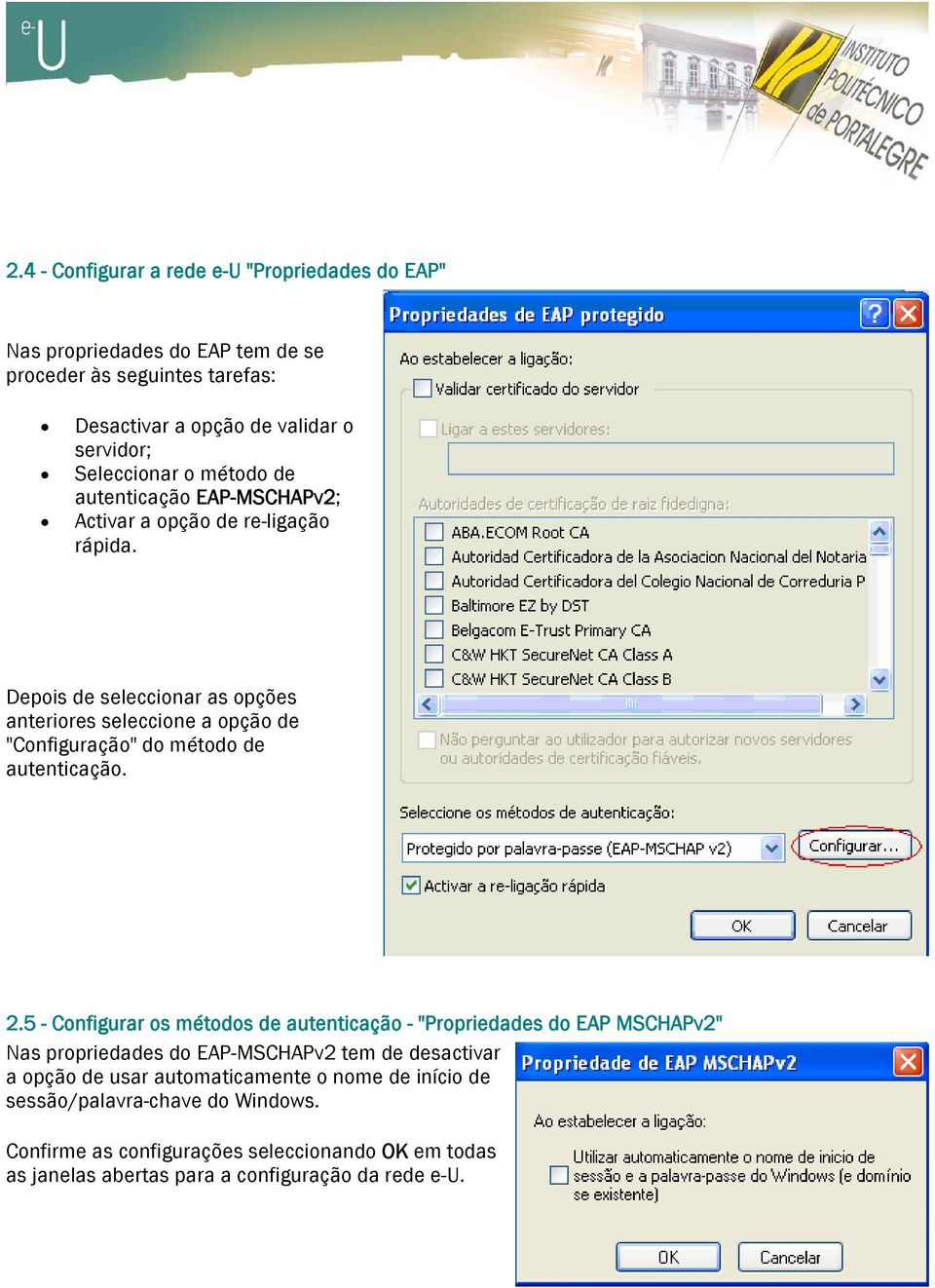 Depois de seleccionar as opções anteriores seleccione a opção de "Configuração" do método de autenticação. 2.