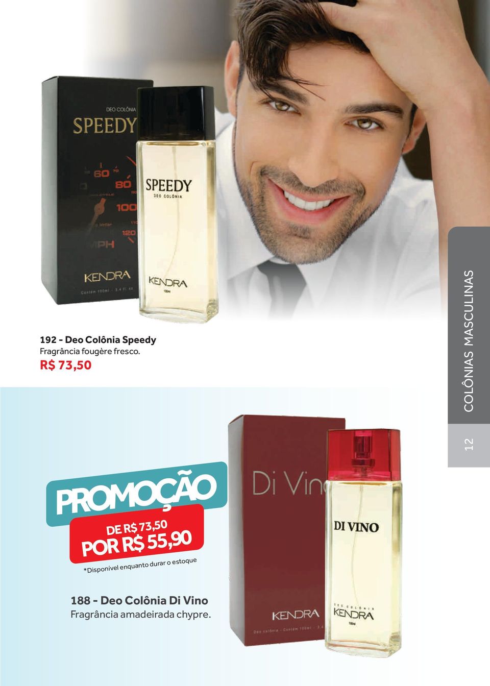 R$ 73,50 COLÔNIAS MASCULINAS 12 DE R$