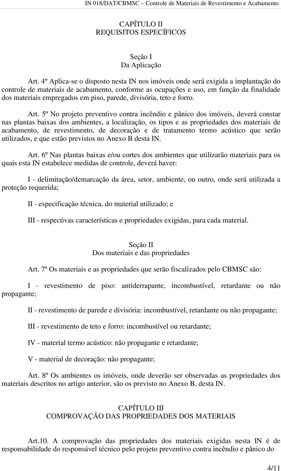 piso, parede, divisória, teto e forro. Art.