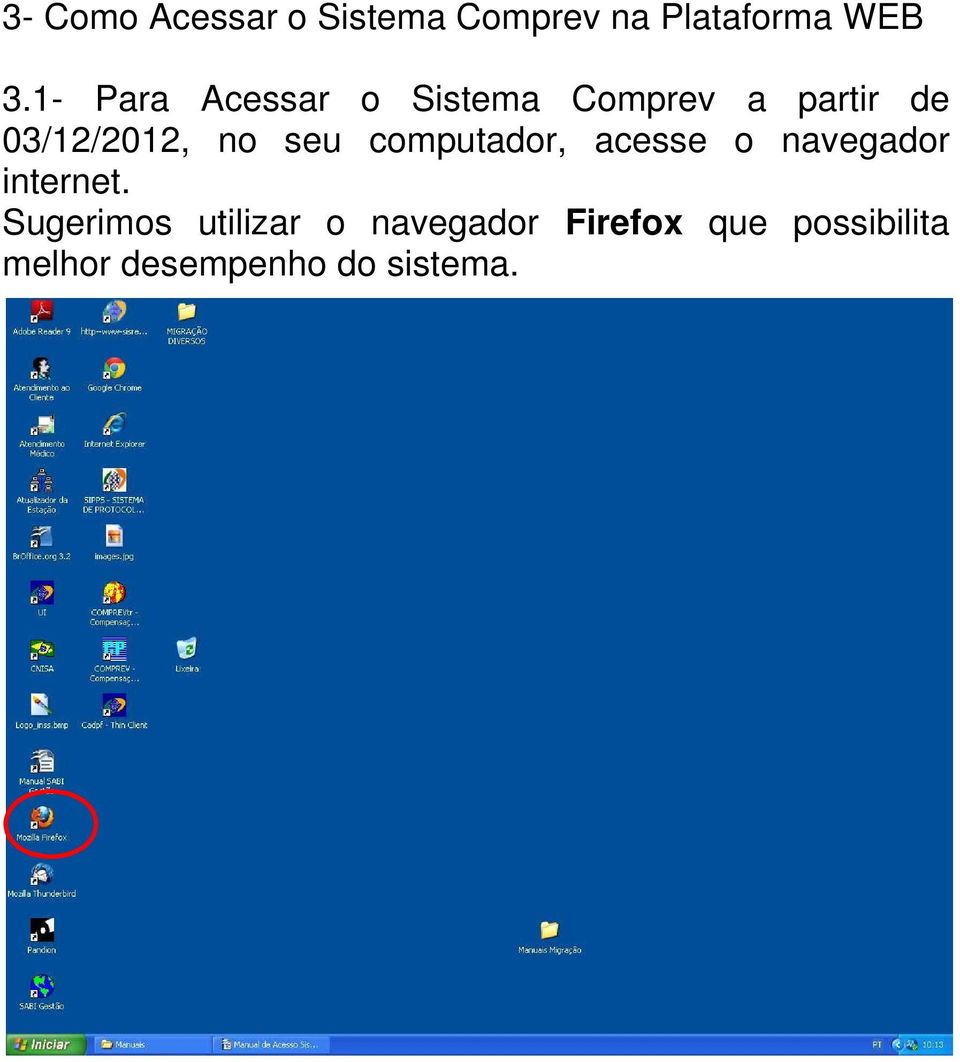 seu computador, acesse o navegador internet.