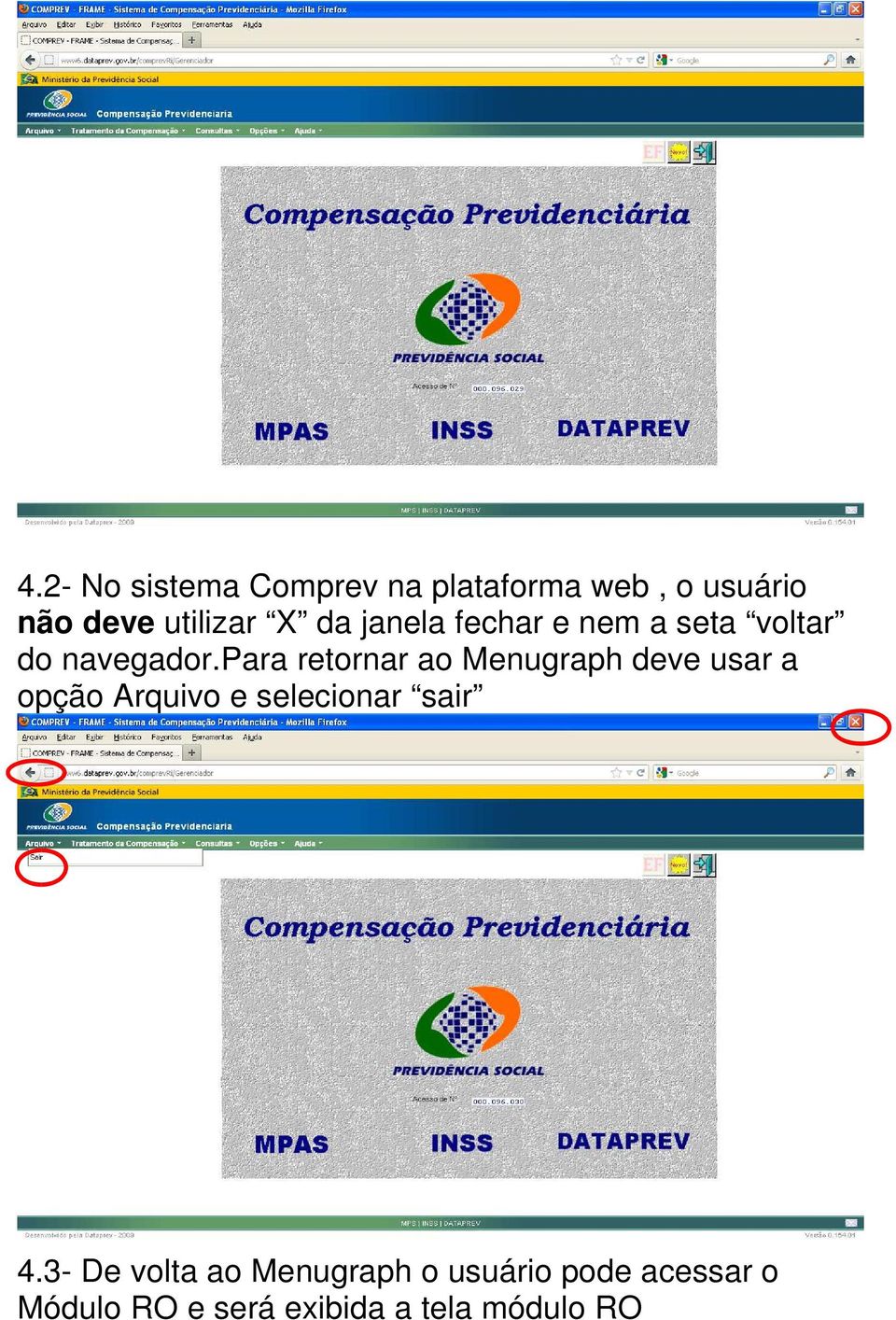 para retornar ao Menugraph deve usar a opção Arquivo e selecionar sair