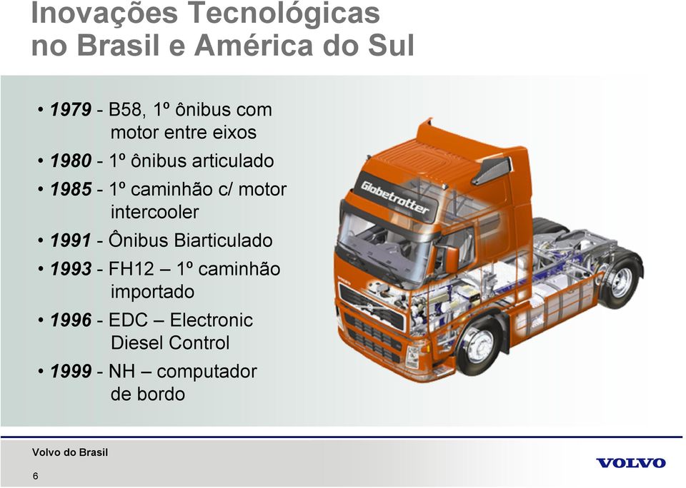 motor intercooler 1991 - Ônibus Biarticulado 1993 - FH12 1º caminhão