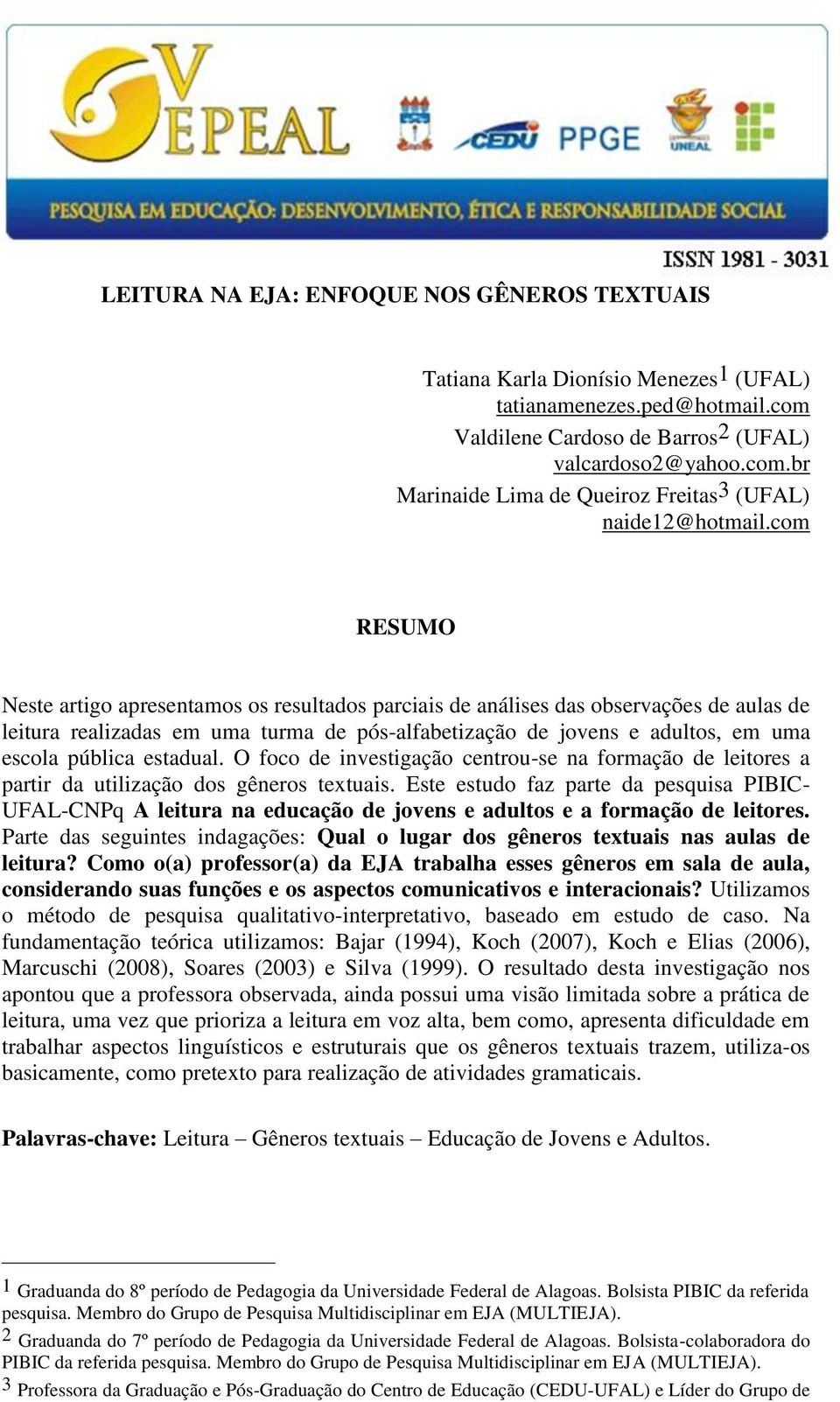 Uzm mé pq qv-pv, b m. N fmçã ó zm: Bj (1994), Kh (2007), Kh E (2006), Mh (2008), S (2003) Sv (1999).