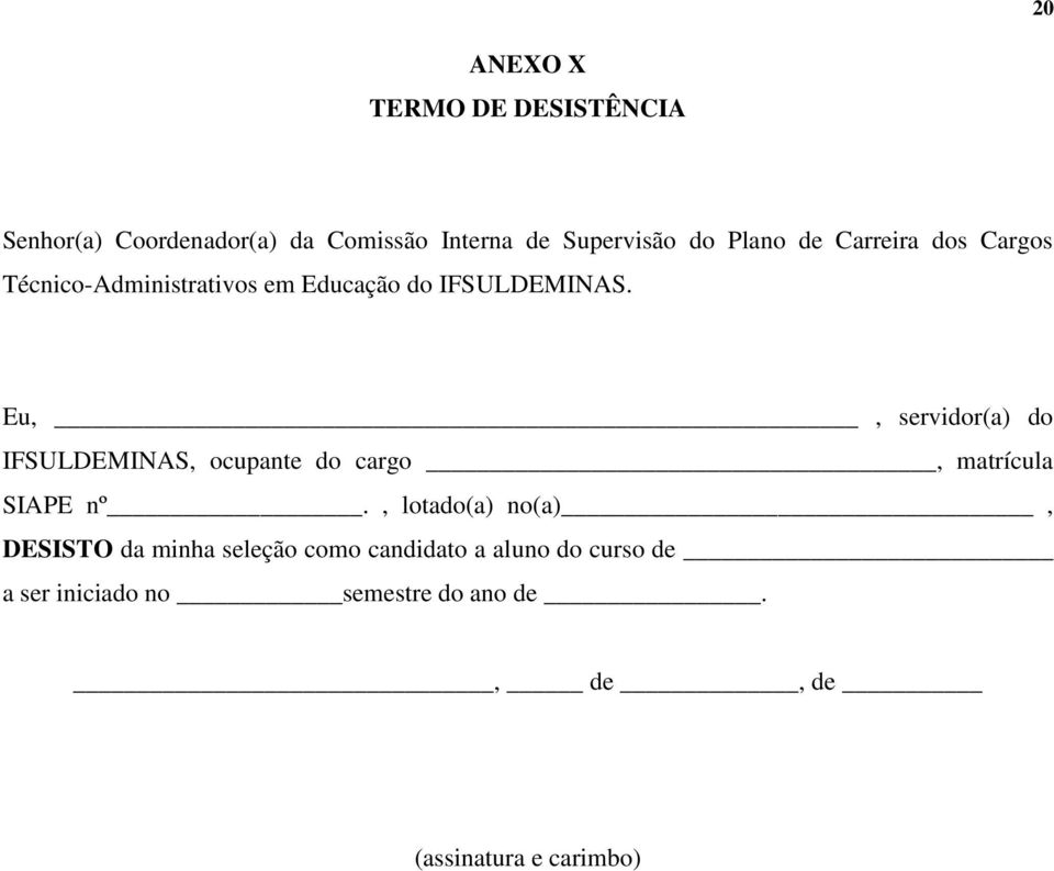 Eu,, servidor(a) do IFSULDEMINAS, ocupante do cargo, matrícula SIAPE nº.