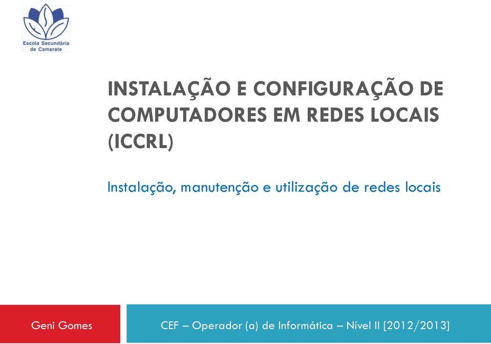 utilização de redes locais Geni Gomes CEF