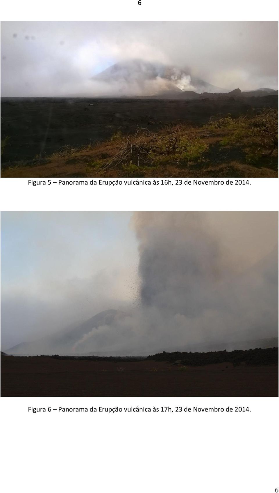 2014. Figura 6 Panorama da Erupção