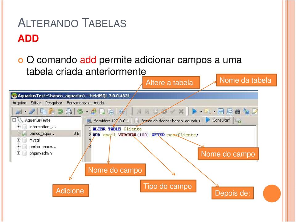 anteriormente Altere a tabela Nome da tabela