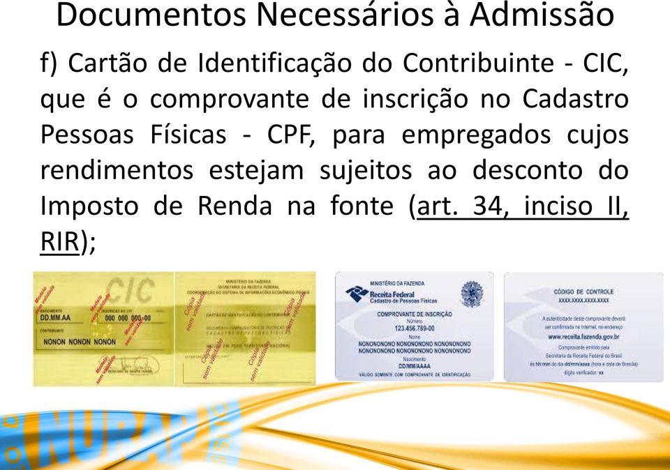 Pessoas Físicas - CPF, para empregados cujos rendimentos estejam