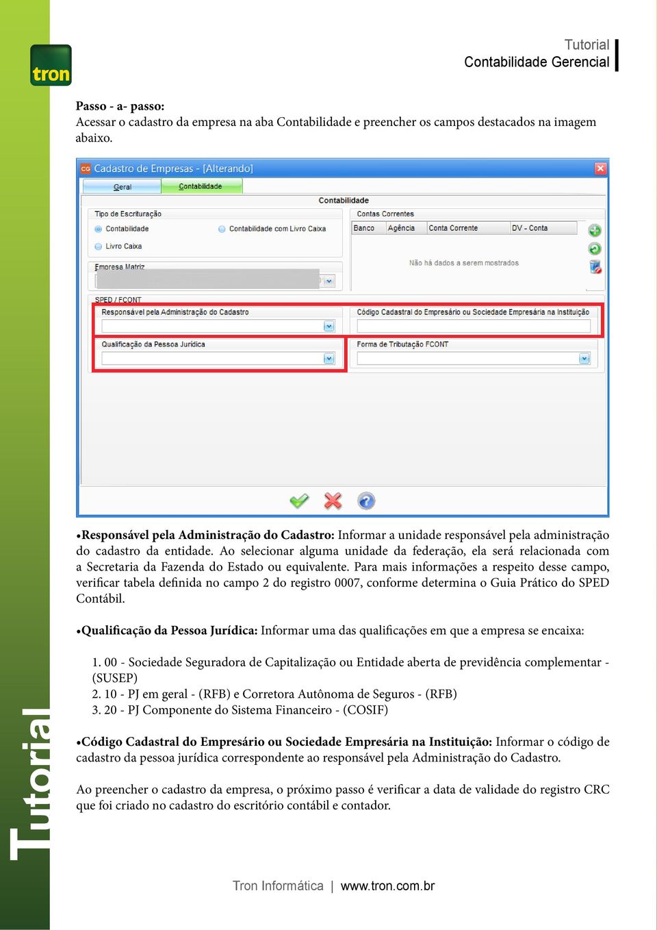 Ao selecionar alguma unidade da federação, ela será relacionada com a Secretaria da Fazenda do Estado ou equivalente.