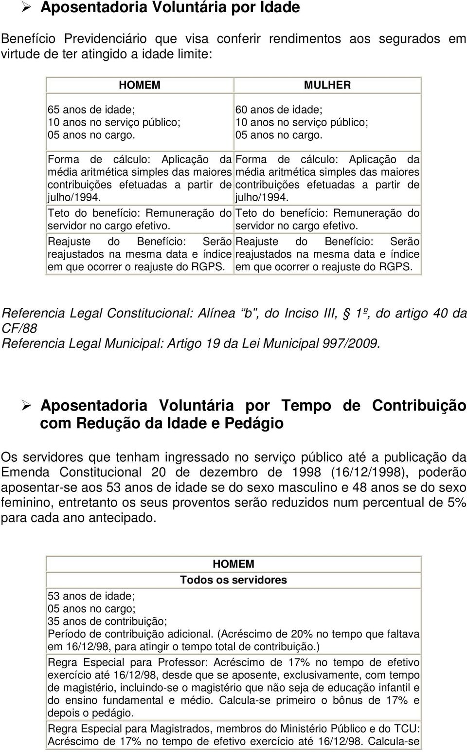 Forma de cálculo: Aplicação da Forma de cálculo: Aplicação da média aritmética simples das maiores média aritmética simples das maiores contribuições efetuadas a partir de contribuições efetuadas a