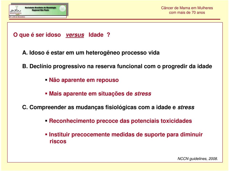 aparente em situações de stress C.