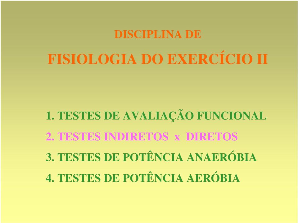 TESTES INDIRETOS x DIRETOS 3.