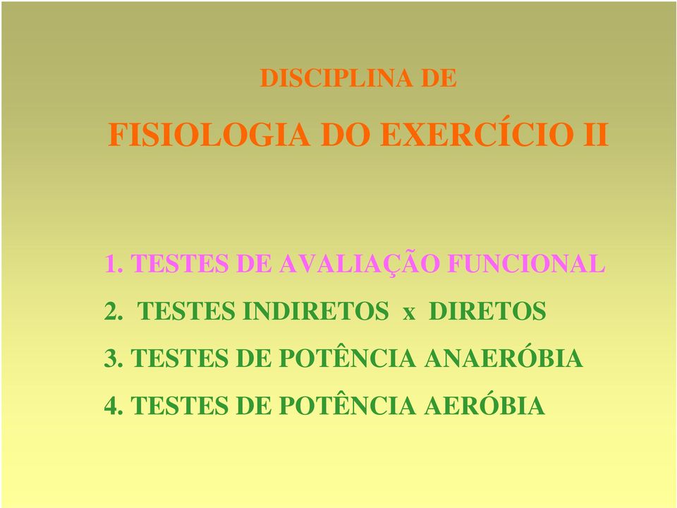 TESTES INDIRETOS x DIRETOS 3.