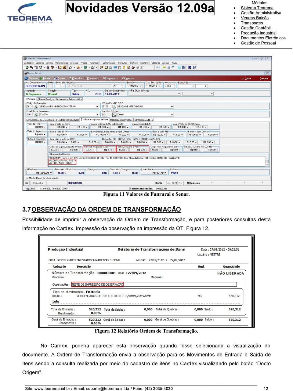 Impressão da observação na impressão da OT, Figura 12. Figura 12 Relatório Ordem de Transformação.