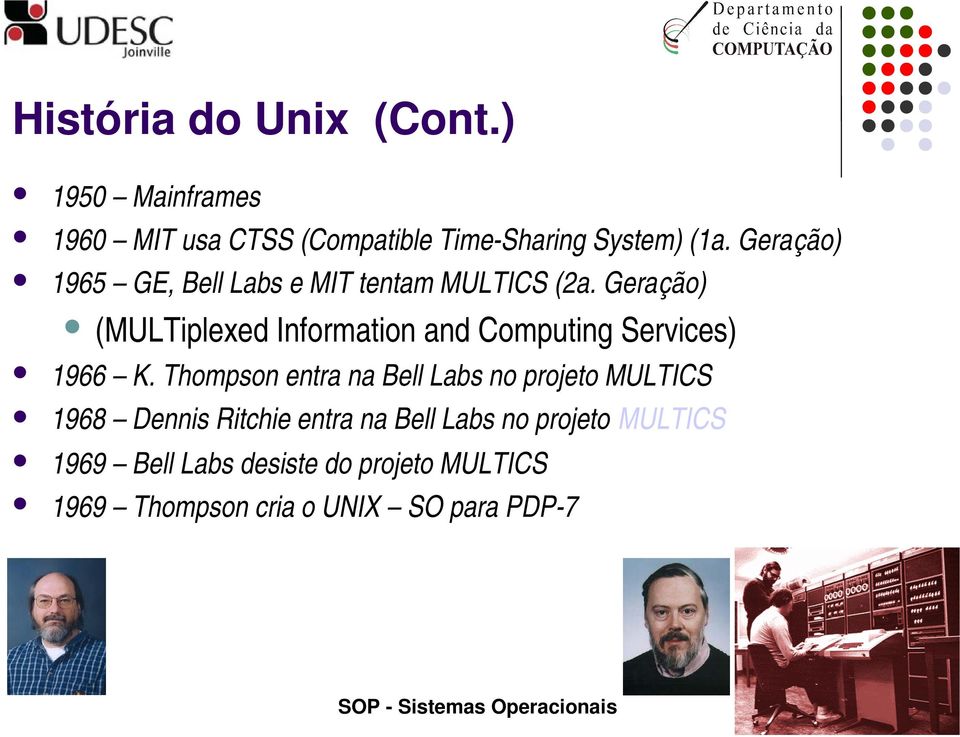 Geração) (MULTiplexed Information and Computing Services) 1966 K.