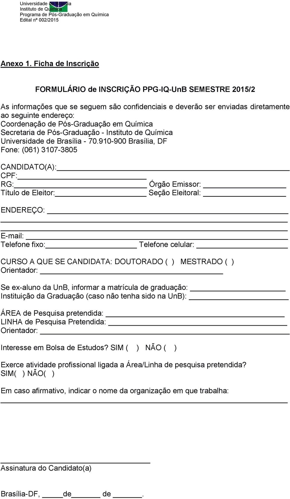 Pós-Graduação em Química Secretaria de Pós-Graduação - Universidade de Brasília - 70.