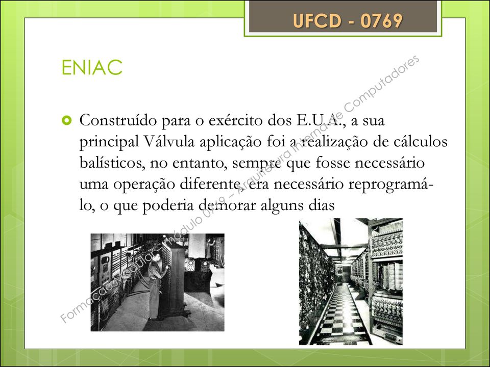 entanto, sempre que fosse necessário uma operação diferente,